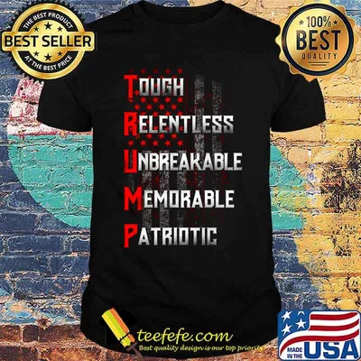 Tough relentless unbreakable memorable patriotic american flag independence day shirt