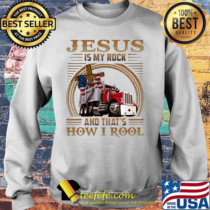Trucker jesus is my rock and that's how i roll american flag s Sweater Trucker jesus is my rock and that's how i roll american flag s Sweater
