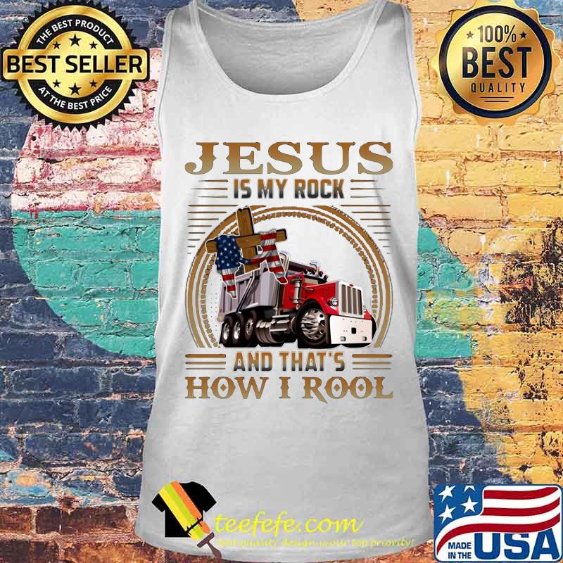Trucker jesus is my rock and that's how i roll american flag s Tank top Trucker jesus is my rock and that's how i roll american flag s Tank top