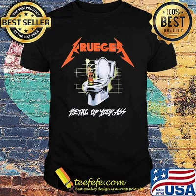 Truegea metal up your ass shirt