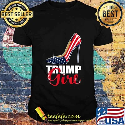 Trump Girl Stilettos High Heel American Flag Trump 2020 Gift T-Shirt
