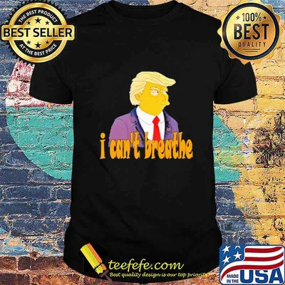 Trump I can't breathe shirt