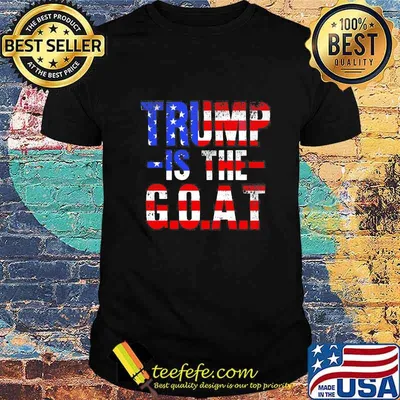 Trump is the goat american flag independence day shirt