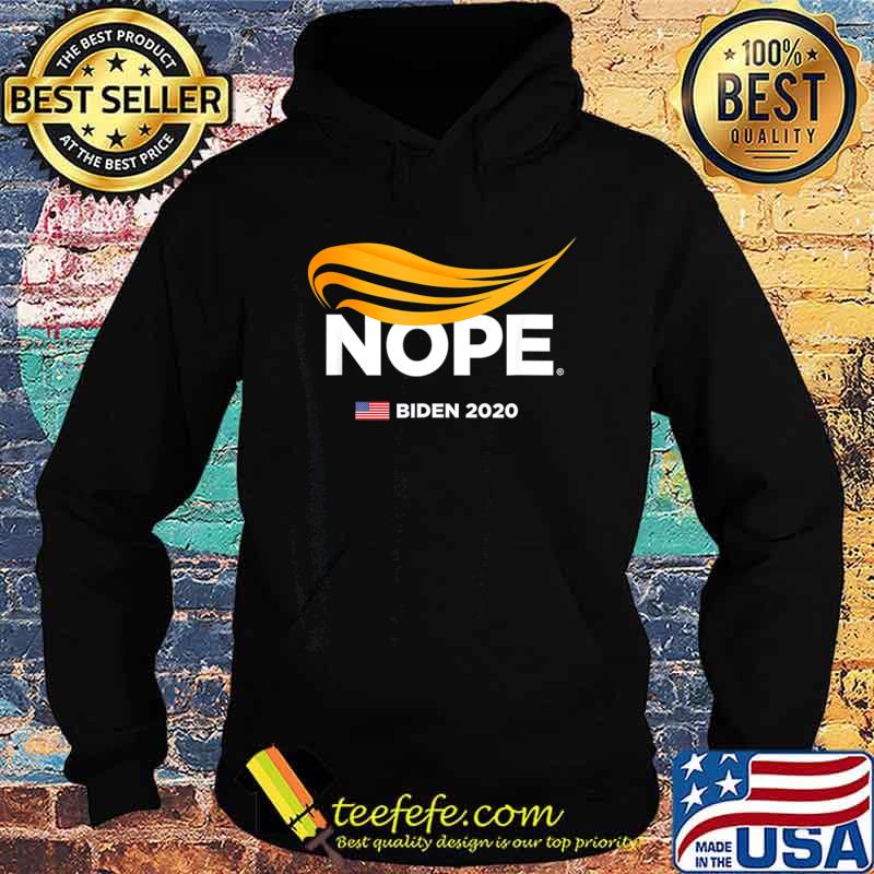 Trump Nope, Anti-Trump, Biden 2020, Trump No, Humorous Joke T-Shirt Hoodie Trump Nope, Anti-Trump, Biden 2020, Trump No, Humorous Joke T-Shirt Hoodie