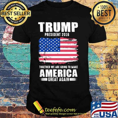 Trump president 2016 together we are going to make america great again independence day shirt