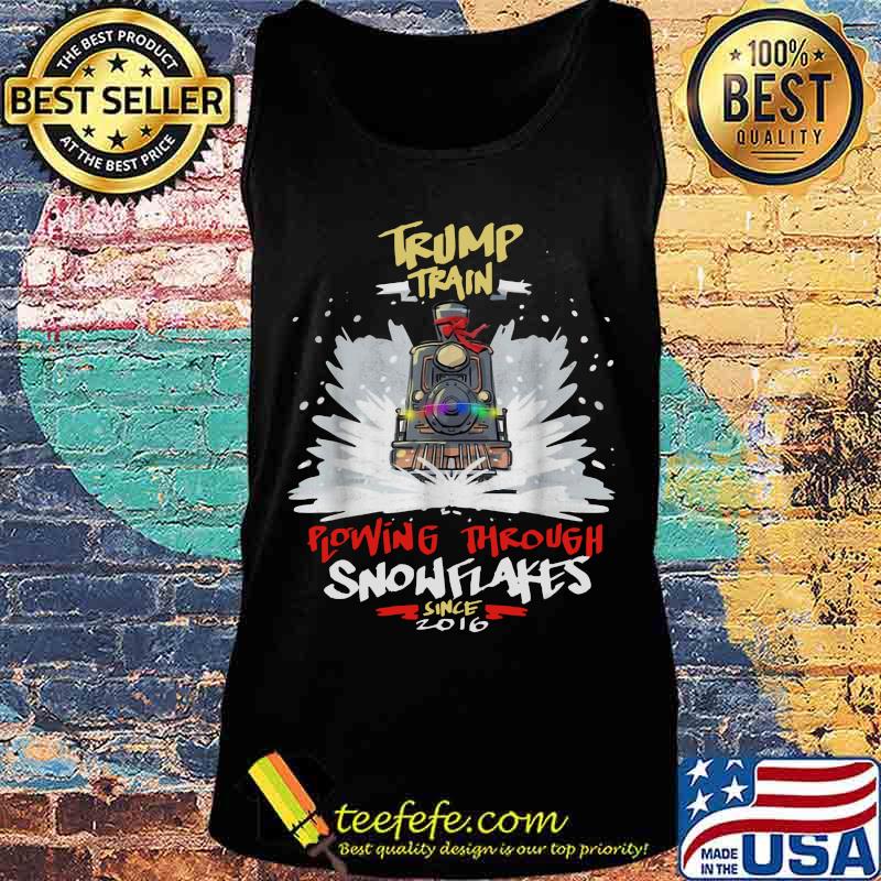 Trump train plowing through snowflakes since 2016 s Tank top Trump train plowing through snowflakes since 2016 s Tank top