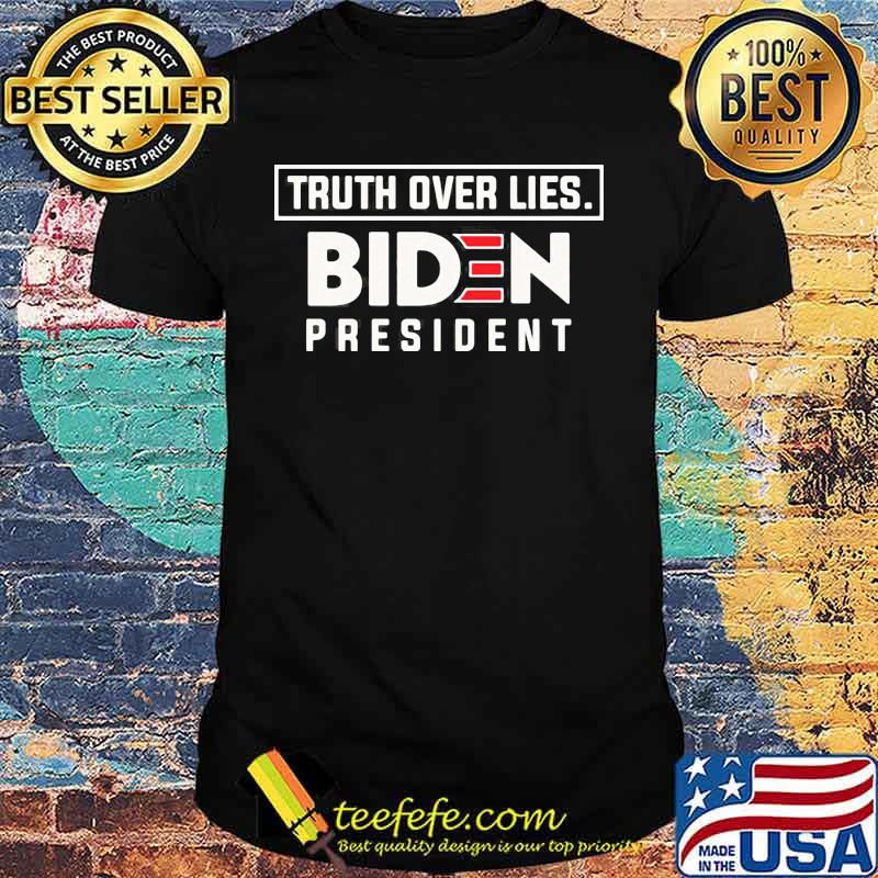 Truth Over Lies Joseph Biden 2020 President Campaign Shirt