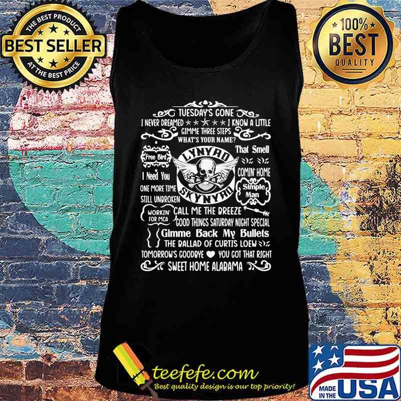 Tuesday's gone i never dreamed i know a little gimme three steps what's your name lynyrd skynyrd band s Tank top Tuesday's gone i never dreamed i know a little gimme three steps what's your name lynyrd skynyrd band s Tank top