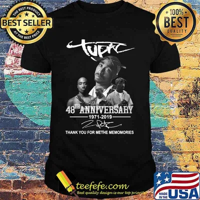Tupac 48th 1971 2020 thank you for the memories signatures shirt