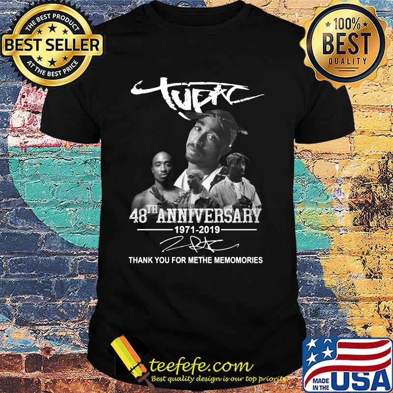 Tupac 48th 1971 2020 thank you for the memories signatures shirt