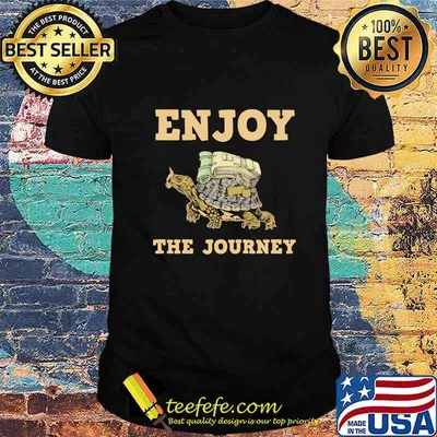Turtle enjoy the journey shirt