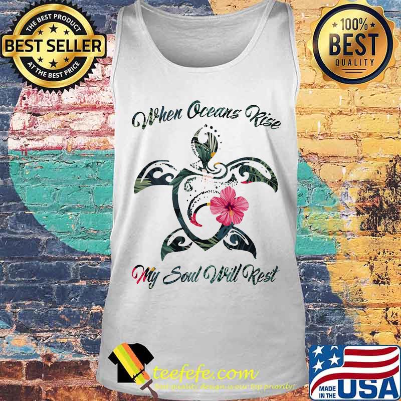 Turtle Hawaii When oceans rise my soul will rest s Tank top Turtle Hawaii When oceans rise my soul will rest s Tank top