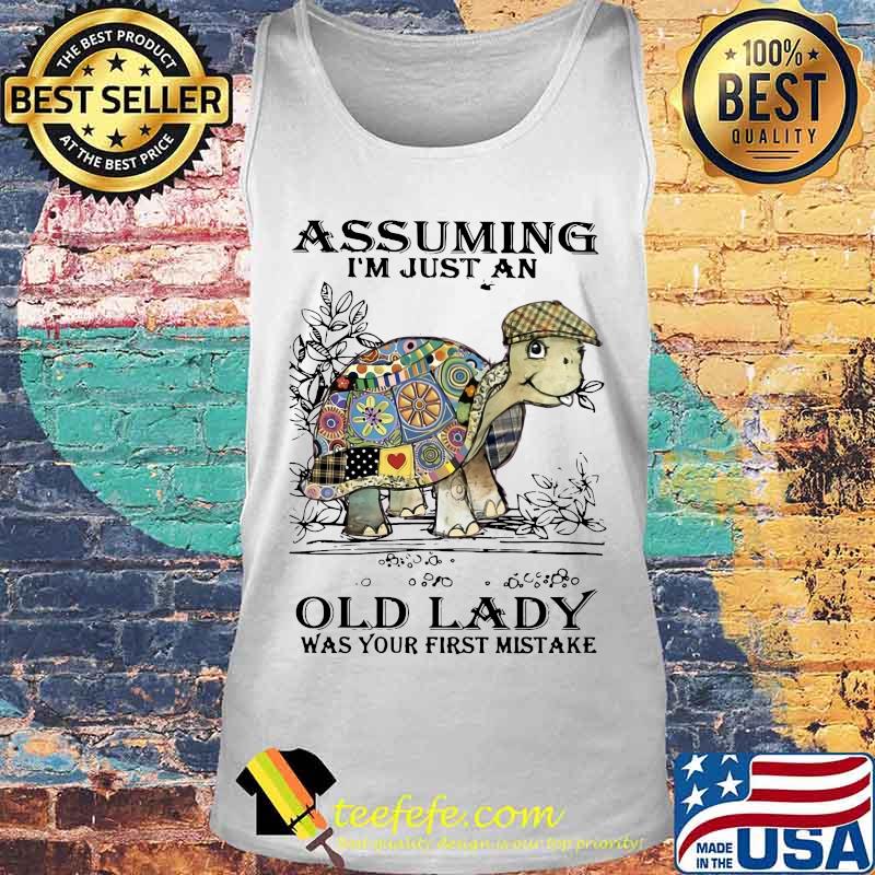 Turtles assuming i'm just an old lady was your first mistake Tank top Turtles assuming i'm just an old lady was your first mistake Tank top