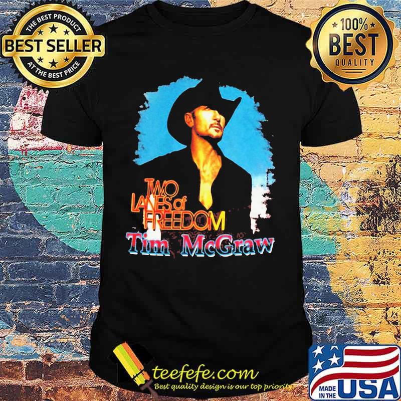 Two lanes of freedom tim mcgraw shirt