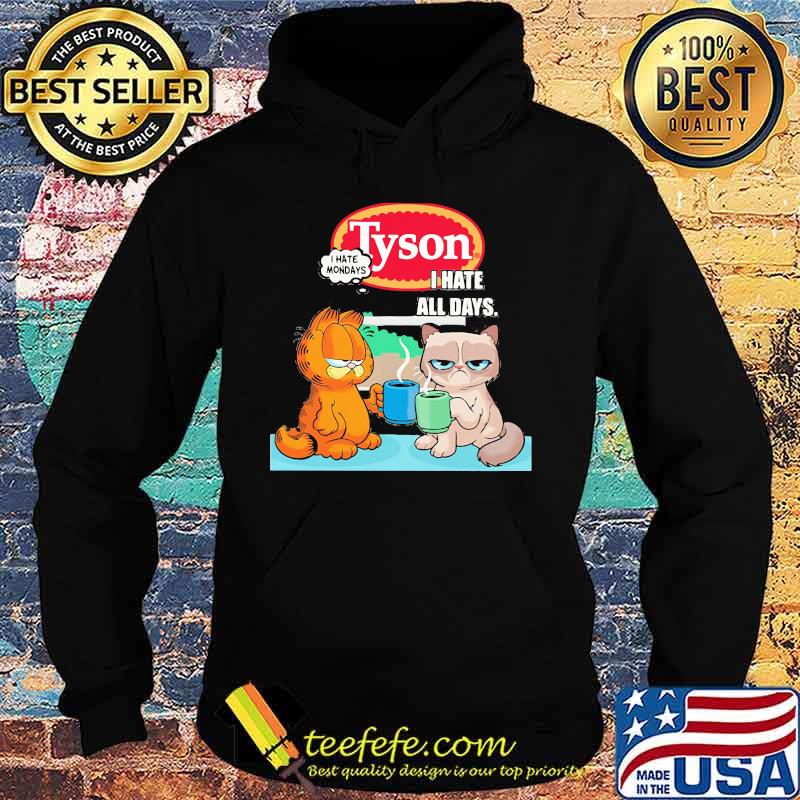 Tyson i hate mondays i hate all days garfield and meme cat s Hoodie Tyson i hate mondays i hate all days garfield and meme cat s Hoodie