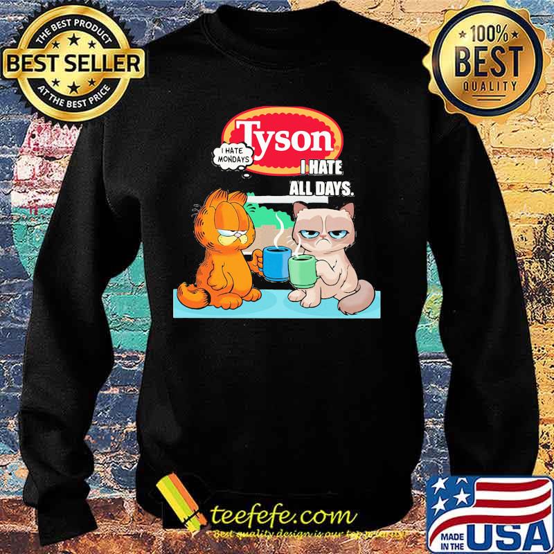 Tyson i hate mondays i hate all days garfield and meme cat s Sweater Tyson i hate mondays i hate all days garfield and meme cat s Sweater