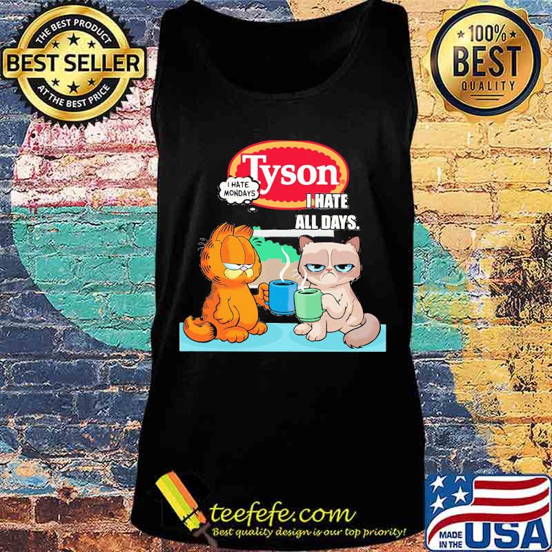Tyson i hate mondays i hate all days garfield and meme cat s Tank top Tyson i hate mondays i hate all days garfield and meme cat s Tank top