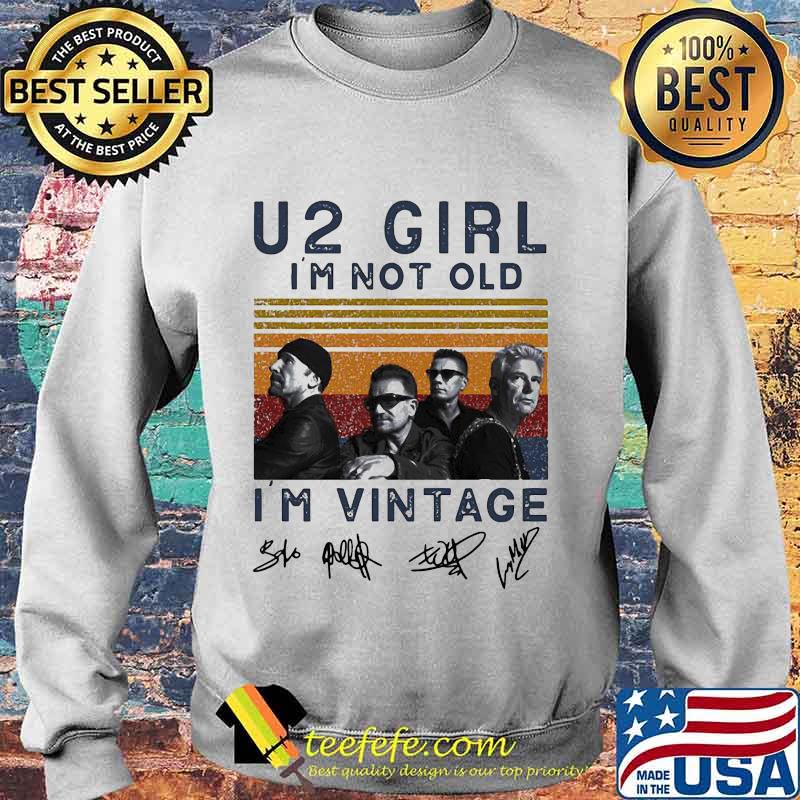 U2 girl i'm not old i'm vintage retro signatures s Sweater U2 girl i'm not old i'm vintage retro signatures s Sweater