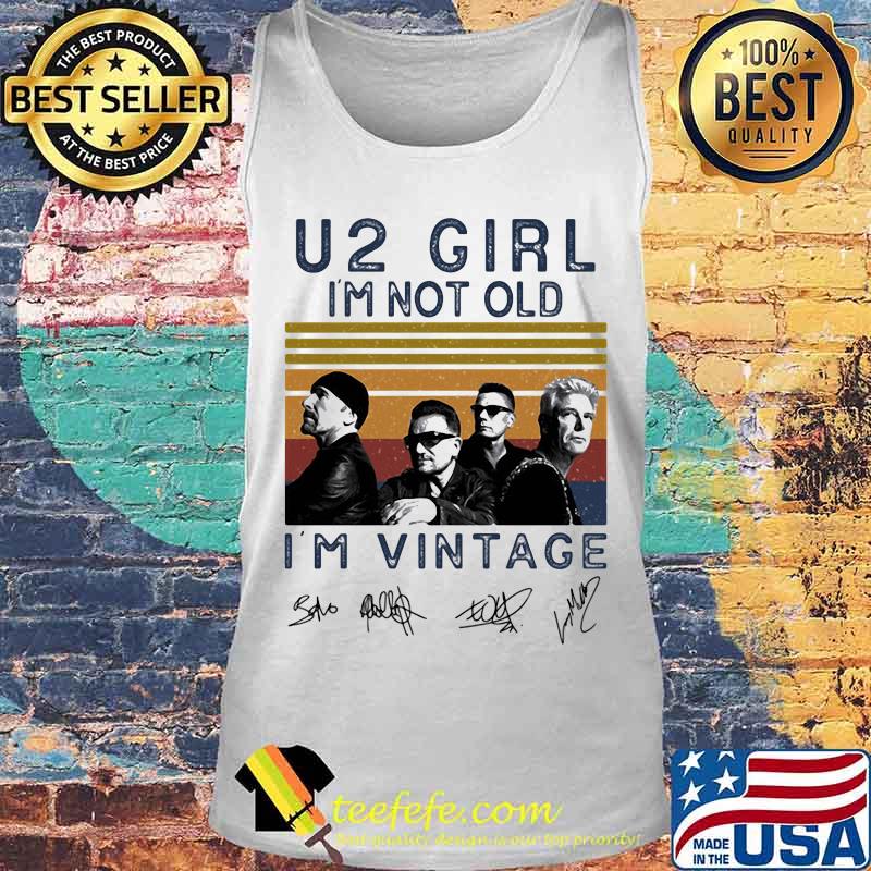 U2 girl i'm not old i'm vintage retro signatures s Tank top U2 girl i'm not old i'm vintage retro signatures s Tank top