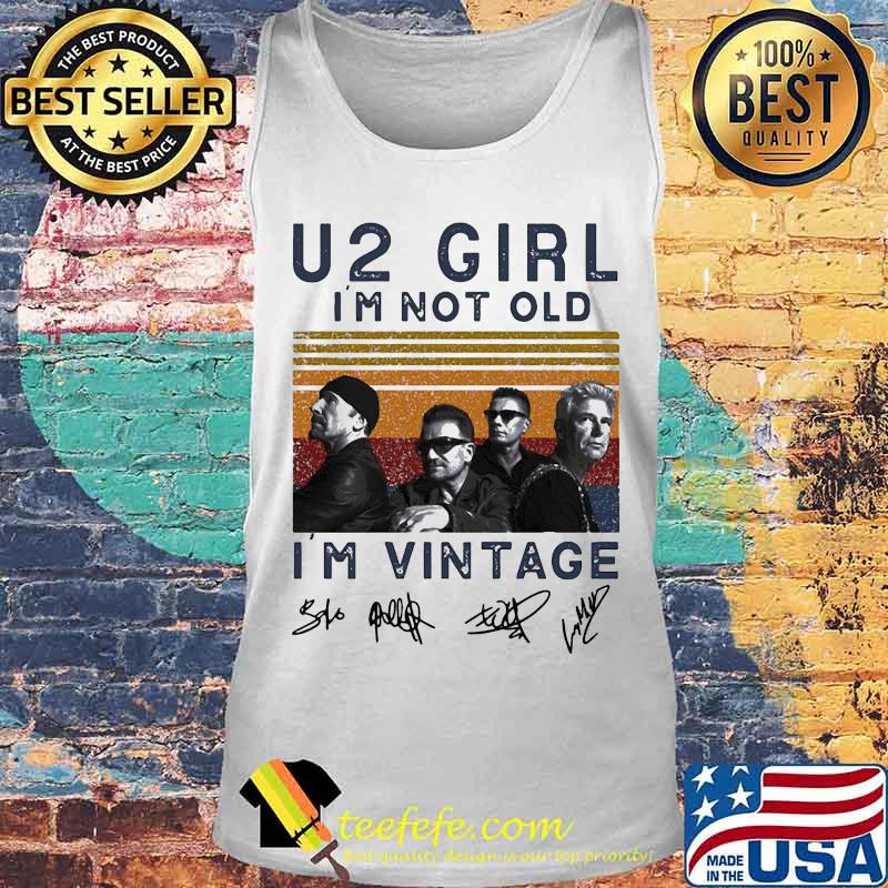 U2 girl i'm not old i'm vintage retro signatures s Tank top U2 girl i'm not old i'm vintage retro signatures s Tank top