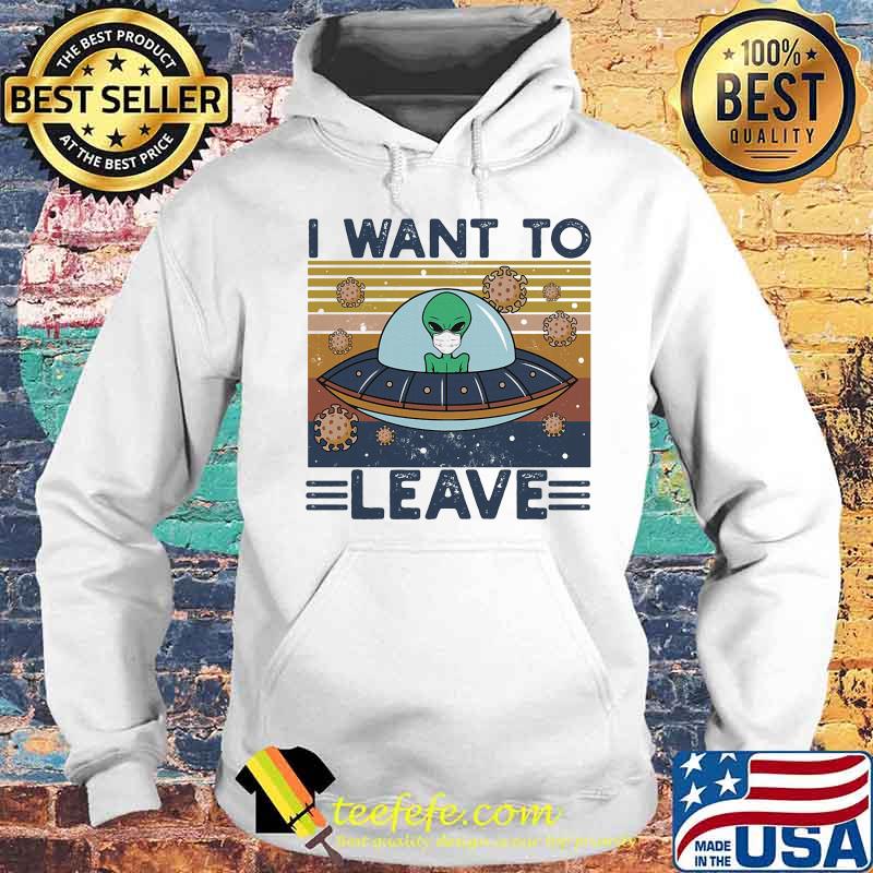 UFO I Want To Leave Alien Mask Vintage retro s Hoodie UFO I Want To Leave Alien Mask Vintage retro s Hoodie