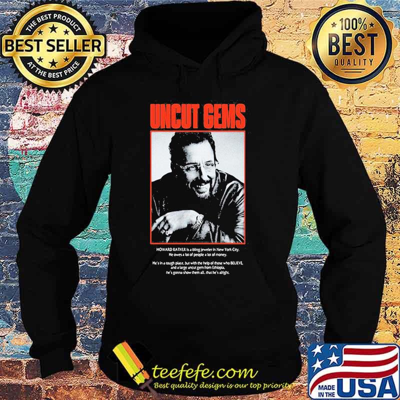 Uncut gems howard ratner is a being jeweler in new york city s Hoodie Uncut gems howard ratner is a being jeweler in new york city s Hoodie