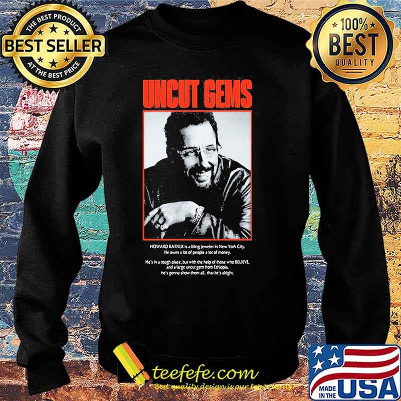 Uncut gems howard ratner is a being jeweler in new york city s Sweater Uncut gems howard ratner is a being jeweler in new york city s Sweater