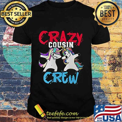 Unicorn crazy cousin crew shirt