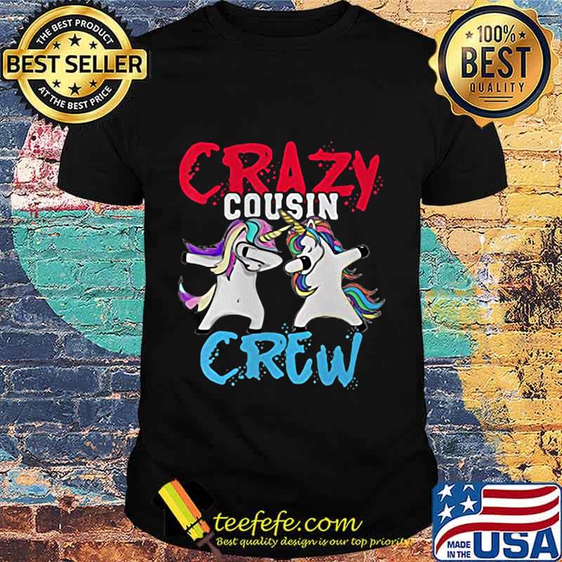 Unicorn crazy cousin crew shirt