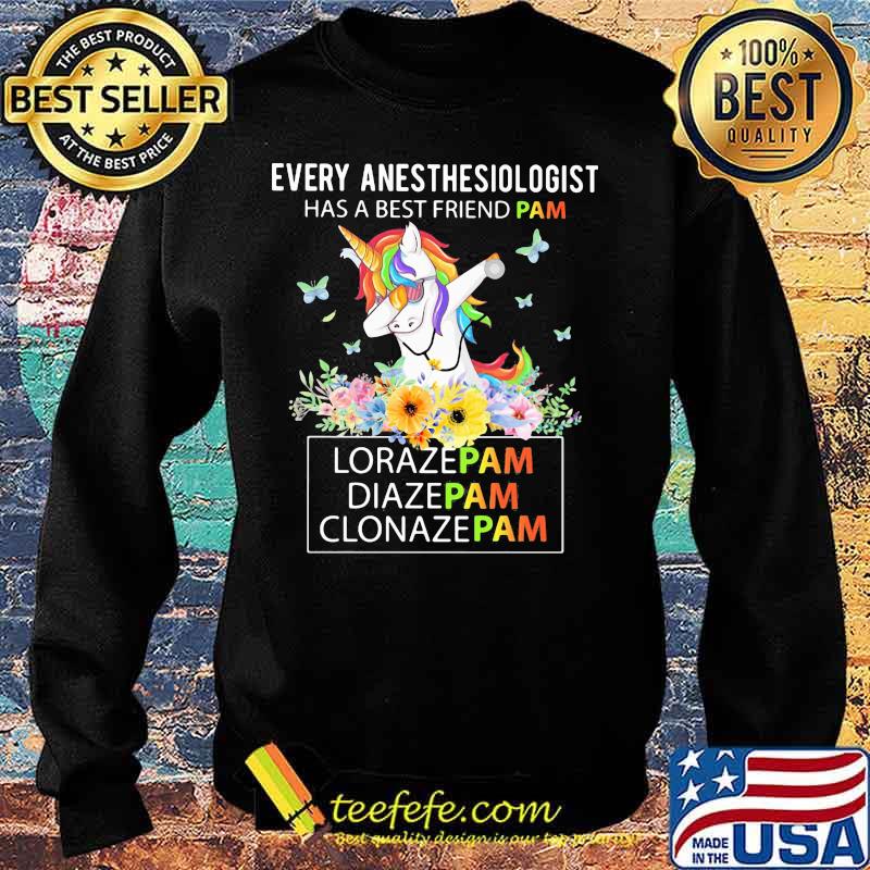 Unicorn Every Anesthesiologist Has A Best Friend Pam LorazePam DiazePam Clonazepam s Sweater Unicorn Every Anesthesiologist Has A Best Friend Pam LorazePam DiazePam Clonazepam s Sweater