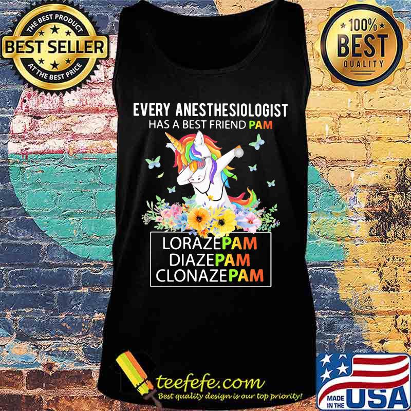 Unicorn Every Anesthesiologist Has A Best Friend Pam LorazePam DiazePam Clonazepam s Tank top Unicorn Every Anesthesiologist Has A Best Friend Pam LorazePam DiazePam Clonazepam s Tank top