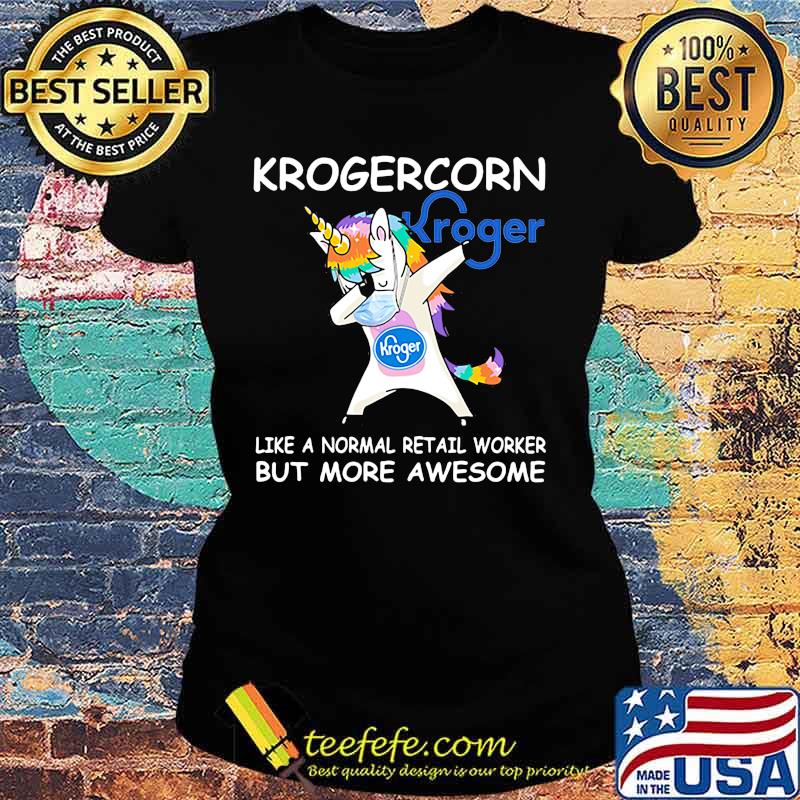 Unicorn krogercorn like a normal retail worker but more awesome s Ladies tee Unicorn krogercorn like a normal retail worker but more awesome s Ladies tee
