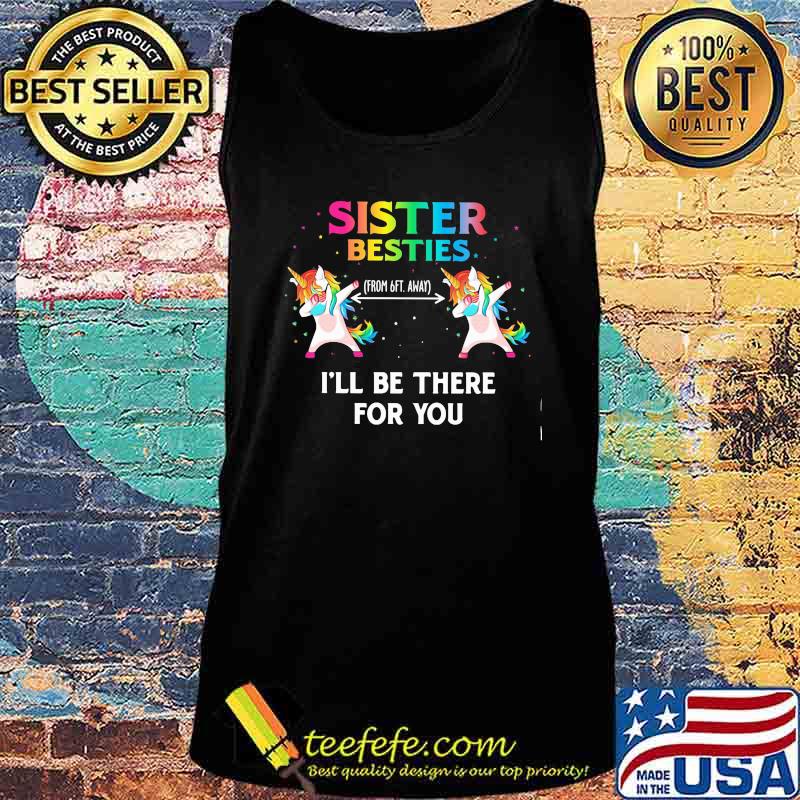 Unicorn sister besties i'll be there for you s Tank top Unicorn sister besties i'll be there for you s Tank top