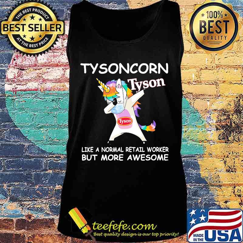 Unicorn tysoncorn like a normal retail worker but more awesome s Tank top Unicorn tysoncorn like a normal retail worker but more awesome s Tank top