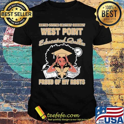 United states military academy west point educated queen proud of my roots shirt