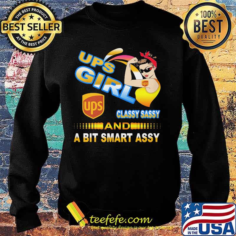 Ups girl classy sassy and a bit smart assy s Sweater Ups girl classy sassy and a bit smart assy s Sweater