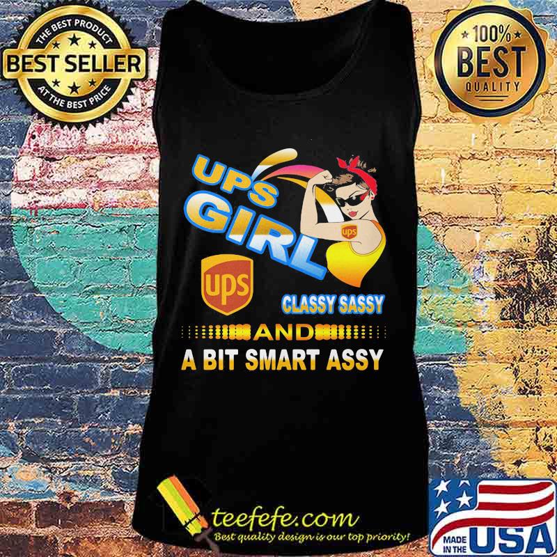 Ups girl classy sassy and a bit smart assy s Tank top Ups girl classy sassy and a bit smart assy s Tank top