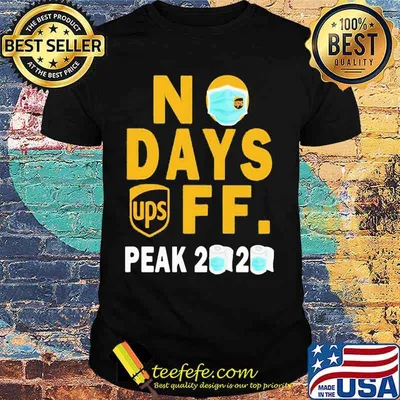 Ups no days off peak 2020 toilet paper mask logo shirt