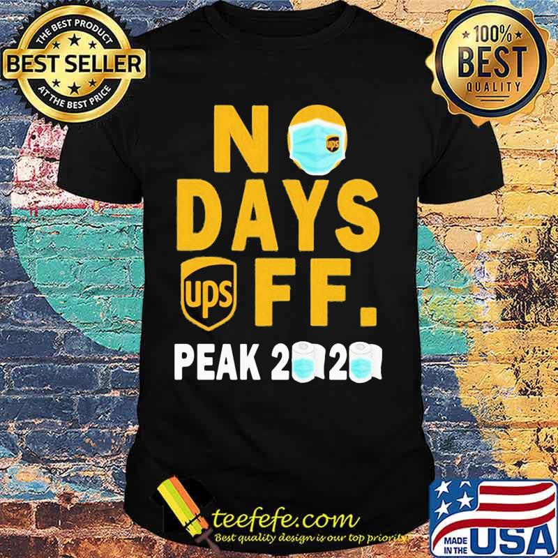 Ups no days off peak 2020 toilet paper mask logo shirt