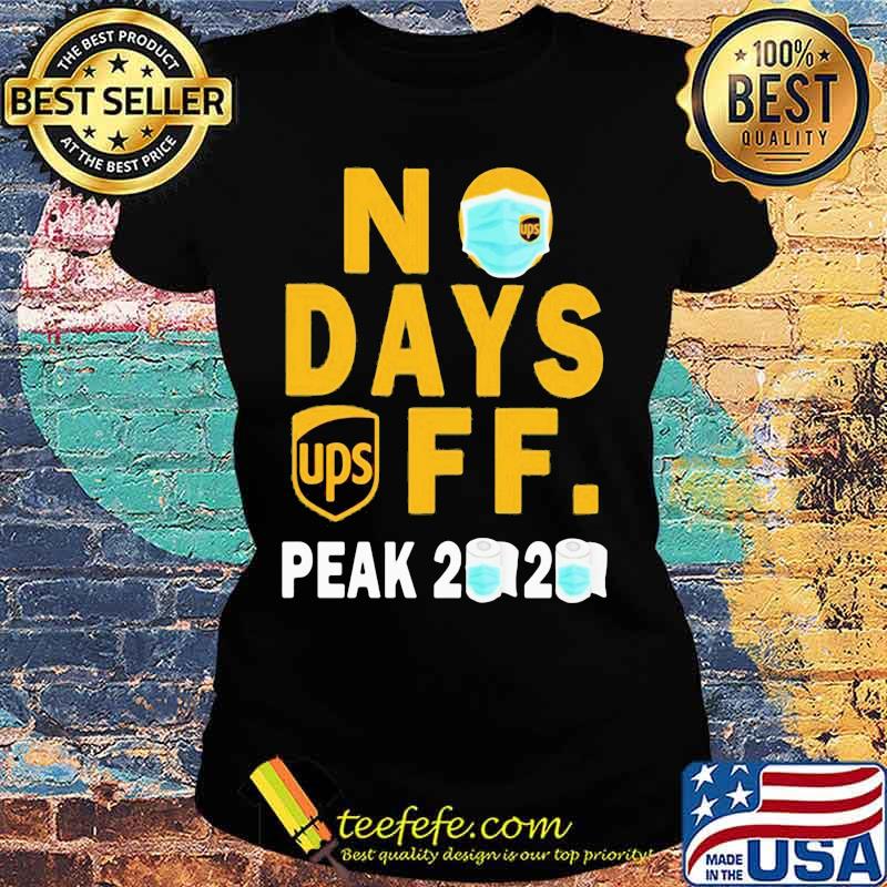 Ups no days off peak 2020 toilet paper mask s Ladies tee Ups no days off peak 2020 toilet paper mask s Ladies tee