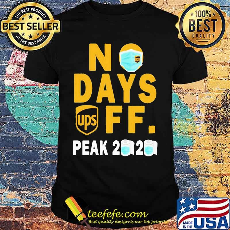 Ups no days off peak 2020 toilet paper mask shirt Ups no days off peak 2020 toilet paper mask shirt