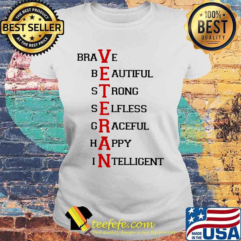 Veteran brave beautiful strong selfless graceful happy intelligent s Laides tee Veteran brave beautiful strong selfless graceful happy intelligent s Laides tee