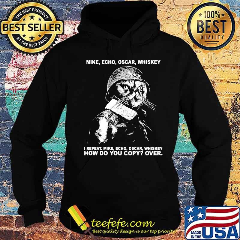Veteran cat mike echo oscar whiskey i repeat how do you copy over s Hoodie Veteran cat mike echo oscar whiskey i repeat how do you copy over s Hoodie