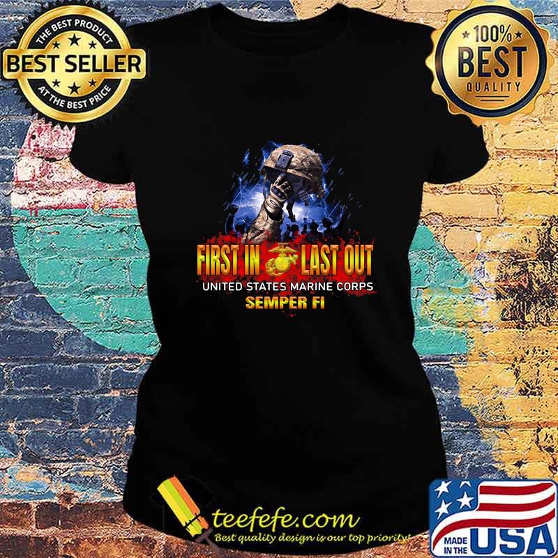 Veteran first in last out united states marine corps semper fi s Ladies tee Veteran first in last out united states marine corps semper fi s Ladies tee