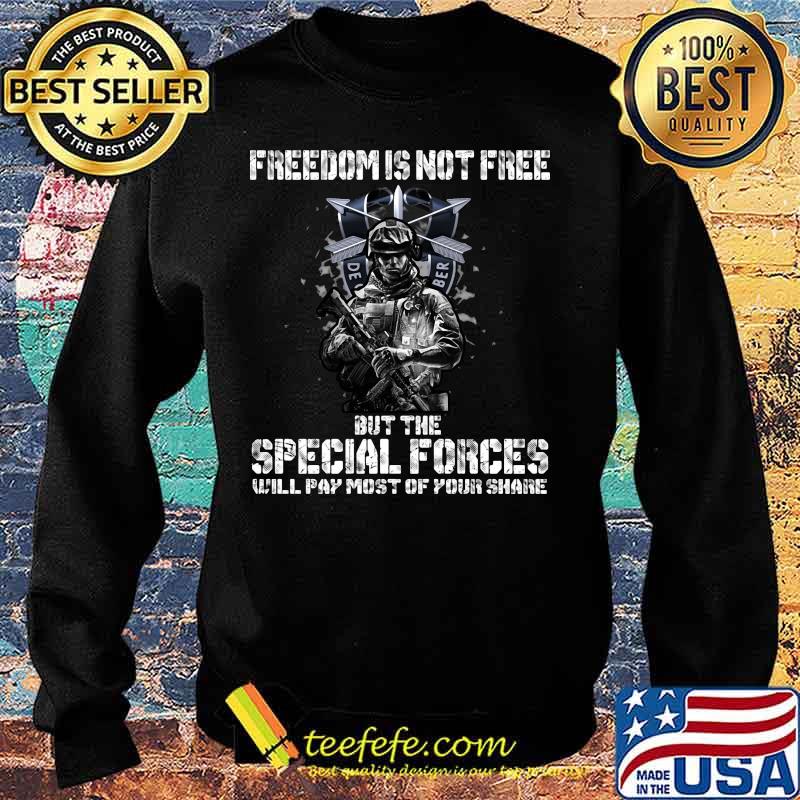 Veteran freedom is not free but the special forces will pay most of your share s Sweater Veteran freedom is not free but the special forces will pay most of your share s Sweater