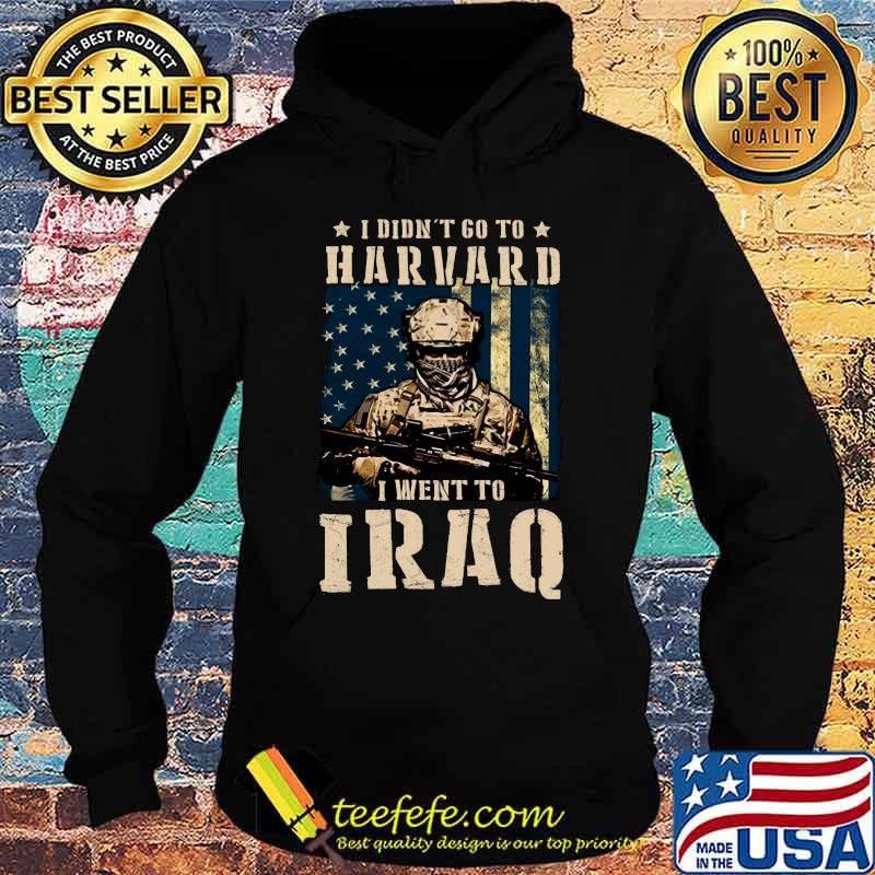 Veteran i didn't go to harvard i went to iraq american flag independence day s Hoodie Veteran i didn't go to harvard i went to iraq american flag independence day s Hoodie