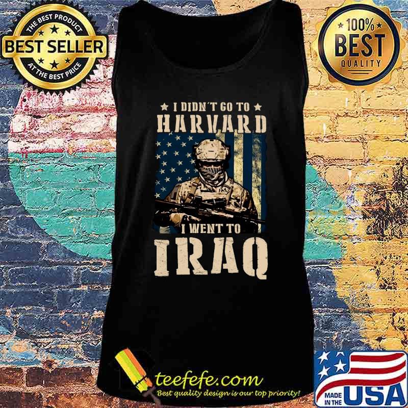 Veteran i didn't go to harvard i went to iraq american flag independence day s Tank top Veteran i didn't go to harvard i went to iraq american flag independence day s Tank top