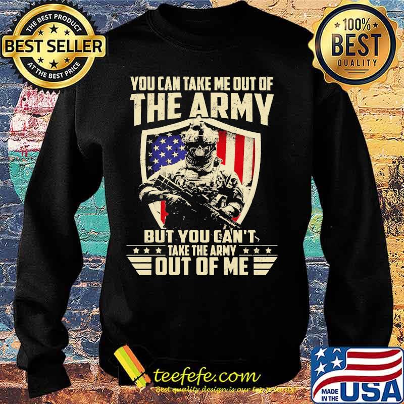 Veteran you can take me out of the army but you can't take the army out of me american flag independence day s Sweater Veteran you can take me out of the army but you can't take the army out of me american flag independence day s Sweater