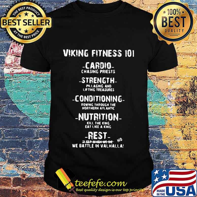 Viking fitness 101 cardio chasing priests strength conditioning nutrition rest shirt Viking fitness 101 cardio chasing priests strength conditioning nutrition rest shirt