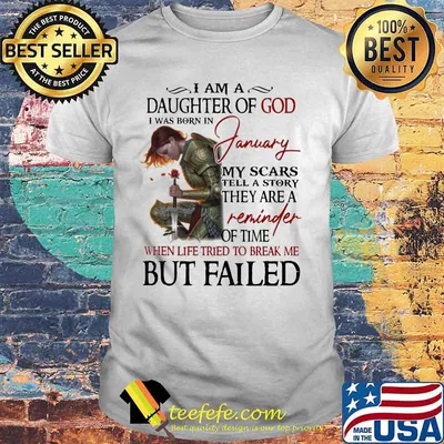 Vikings i am a daughter of god i was born in january my scars tell a story they are a reminder of time when life tries to break me but failed shirt